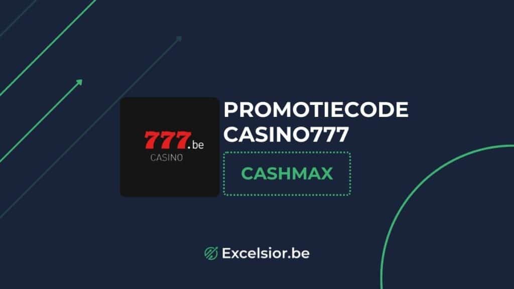 promotiecode Casino777 is CASHMAX.
