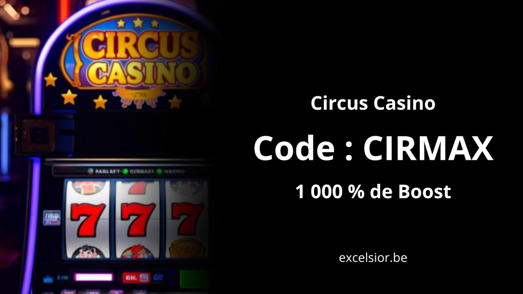 Circus Casino en Belgique code bonus cirmax 